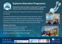 Diving Deep with the Explorers Education Programme with our series of teacher and student workshops